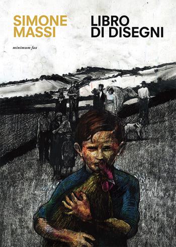 Libro di disegni - Simone Massi - Libro Minimum Fax 2021 | Libraccio.it