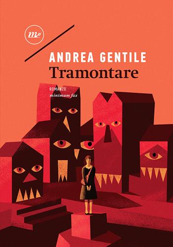 Tramontare - Andrea Gentile - Libro Minimum Fax 2021, Nichel | Libraccio.it