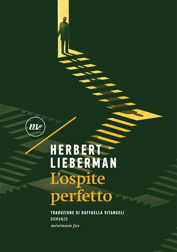 L'ospite perfetto - Herbert Lieberman - Libro Minimum Fax 2022, Sotterranei | Libraccio.it