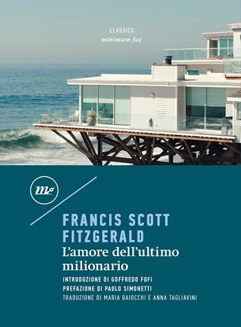 L' amore dell'ultimo milionario - Francis Scott Fitzgerald - Libro Minimum Fax 2022, Minimum classics | Libraccio.it