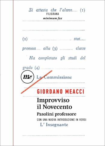 Improvviso il Novecento. Pasolini professore - Giordano Meacci - Libro Minimum Fax 2022, Filigrana | Libraccio.it