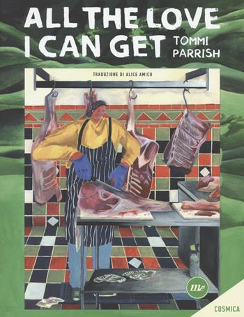 All the love I can get - Tommi Parrish - Libro Minimum Fax 2022, Cosmica | Libraccio.it