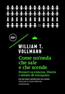 Come un'onda che sale e che scende - William T. Vollmann - Libro Minimum Fax 2022, Sotterranei | Libraccio.it