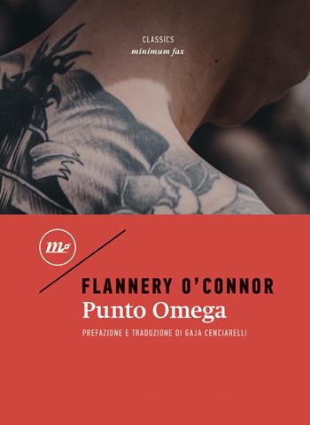 Punto Omega - Flannery O'Connor - Libro Minimum Fax 2022, Minimum classics | Libraccio.it
