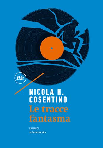 Le tracce fantasma - Nicola H. Cosentino - Libro Minimum Fax 2022, Nichel | Libraccio.it