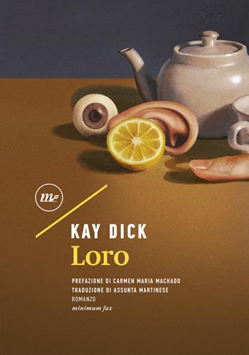 Loro - Kay Dick - Libro Minimum Fax 2022, Sotterranei | Libraccio.it