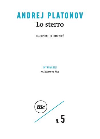 Lo sterro - Andrej Platonov - Libro Minimum Fax 2022, Introvabili | Libraccio.it