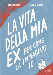 La vita della mia ex per come la immagino io