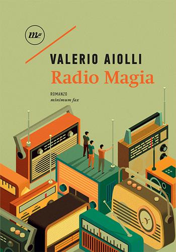 Radio Magia - Valerio Aiolli - Libro Minimum Fax 2023, Nichel | Libraccio.it