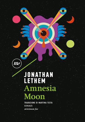 Amnesia moon - Jonathan Lethem - Libro Minimum Fax 2023, Sotterranei | Libraccio.it