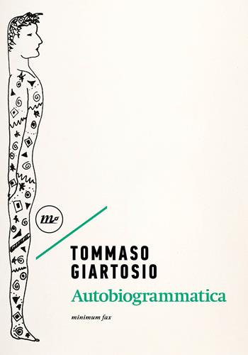 Autobiogrammatica - Tommaso Giartosio - Libro Minimum Fax 2024, Nichel | Libraccio.it