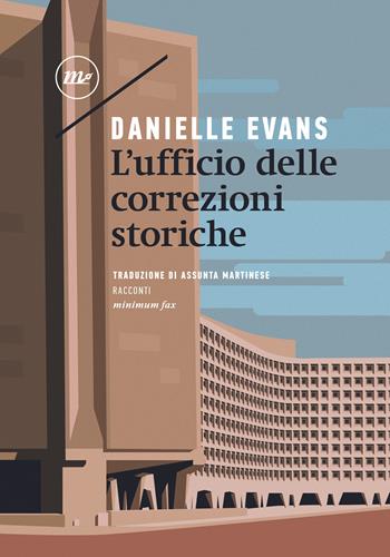 L'ufficio delle correzioni storiche - Danielle Evans - Libro Minimum Fax 2023, Sotterranei | Libraccio.it