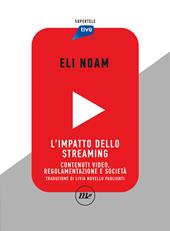 L'impatto dello streaming. Contenuti video, regolamentazione e società