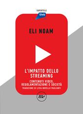 L'impatto dello streaming. Contenuti video, regolamentazione e società