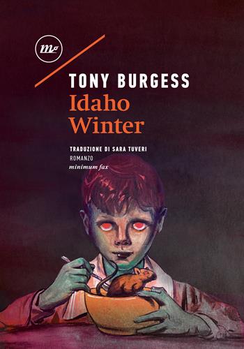 Idaho winter - Tony Burgess - Libro Minimum Fax 2024, Sotterranei | Libraccio.it