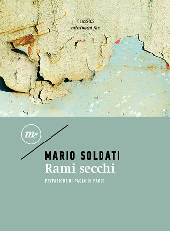 Rami secchi - Mario Soldati - Libro Minimum Fax 2024, Minimum classics | Libraccio.it