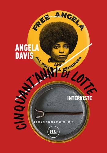 Cinquant'anni di lotte. Interviste - Angela Davis - Libro Minimum Fax 2024, Indi | Libraccio.it