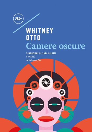 Camere oscure - Whitney Otto - Libro Minimum Fax 2024, Sotterranei | Libraccio.it