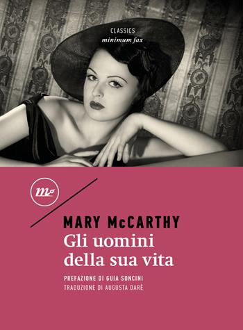 Gli uomini della sua vita - Mary McCarthy - Libro Minimum Fax 2024, Minimum classics | Libraccio.it