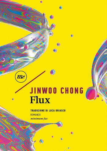Flux - Jinwoo Chong - Libro Minimum Fax 2024, Sotterranei | Libraccio.it