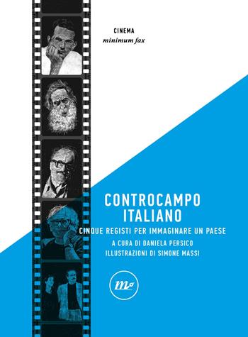 Controcampo italiano. Cinque registi per immaginare un paese. Ediz. illustrata  - Libro Minimum Fax 2024, Minimum Fax cinema | Libraccio.it
