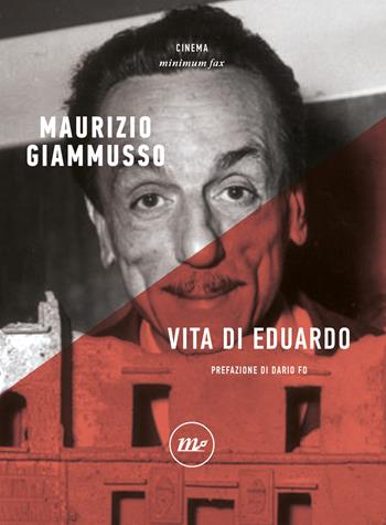 Vita di Eduardo - Maurizio Giammusso - Libro Minimum Fax 2024, Minimum Fax cinema. Nuova serie | Libraccio.it