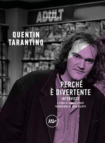 Perché è divertente. Interviste - Quentin Tarantino - Libro Minimum Fax 2024, Minimum Fax cinema. Nuova serie | Libraccio.it