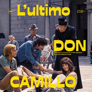 L'ultimo don Camillo. Immagini e ricordi di un film perduto  - Libro Minimum Fax 2025, Minimum Fax cinema | Libraccio.it