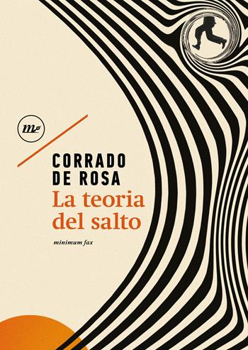 La teoria del salto - Corrado De Rosa - Libro Minimum Fax 2025, Nichel | Libraccio.it