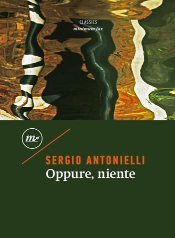 Oppure, niente - Sergio Antonielli - Libro Minimum Fax 2026, Nichel | Libraccio.it