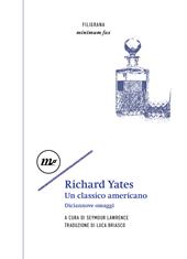 Richard Yates. Un classico americano. Diciannove omaggi