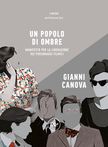 Un popolo di ombre. Manifesto per la liberazione - Gianni Canova - Libro Minimum Fax 2026, Minimum Fax cinema | Libraccio.it