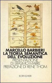 La teoria semantica dell'evoluzione - Marcello Barbieri - Libro Bollati Boringhieri 1985, Saggi. Scienze | Libraccio.it