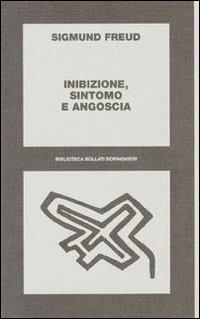 Inibizione, sintomo e angoscia - Sigmund Freud - Libro Bollati Boringhieri 1981, Biblioteca Bollati Boringhieri | Libraccio.it