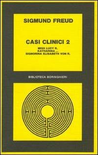 Casi clinici. Vol. 2: Miss Lucy R. Katharina...-Signorina Elisabeth von R. - Sigmund Freud - Libro Bollati Boringhieri 1977, Biblioteca Bollati Boringhieri | Libraccio.it