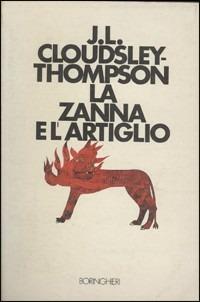 La zanna e l'artiglio. Strategie difensive nel mondo animale - John L. Cloudsley-Thompson - Libro Bollati Boringhieri 1982, Saggi. Scienze | Libraccio.it