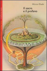 Il sacro e il profano - Mircea Eliade - Libro Bollati Boringhieri 1977, Saggi.Storia, filosofia e scienze sociali | Libraccio.it