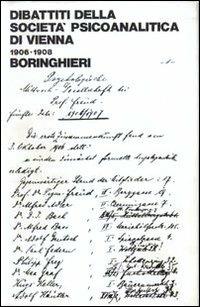 Dibattiti della Società psicoanalitica di Vienna (1906-1908) - Sigmund Freud - Libro Bollati Boringhieri 1977, Saggi. Psicologia | Libraccio.it