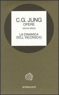 Opere. Vol. 8: La dinamica dell'Inconscio - Carl Gustav Jung - Libro Bollati Boringhieri 1977, Opere di C. G. Jung | Libraccio.it