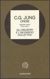 Opere. Vol. 9/1: Gli archetipi e l'Inconscio collettivo - Carl Gustav Jung - Libro Bollati Boringhieri 1980, Opere di C. G. Jung | Libraccio.it