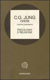 Opere. Vol. 11: Psicologia e religione.