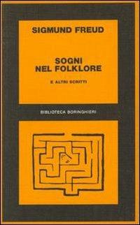 Sogni nel folklore - Sigmund Freud - Libro Bollati Boringhieri 1977, Biblioteca Bollati Boringhieri | Libraccio.it