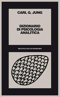 Dizionario di psicologia analitica - Carl Gustav Jung - Libro Bollati Boringhieri 1977, Biblioteca Bollati Boringhieri | Libraccio.it