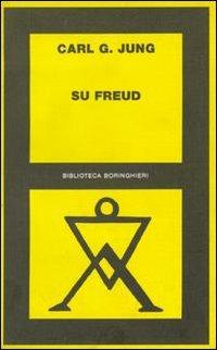 Su Freud - Carl Gustav Jung - Libro Bollati Boringhieri 1979, Biblioteca Bollati Boringhieri | Libraccio.it