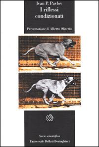 I riflessi condizionati - Ivan Petrovic Pavlov - Libro Bollati Boringhieri 1994, Universale Bollati Boringhieri-S. scient. | Libraccio.it