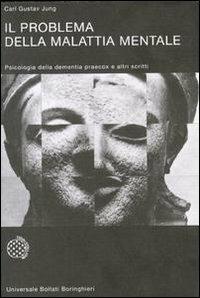 Il problema della malattia mentale - Carl Gustav Jung - Libro Bollati Boringhieri 2000, Universale Bollati Boringhieri-S. scient. | Libraccio.it