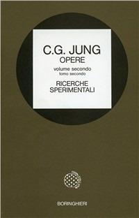 Opere. Vol. 2: Ricerche sperimentali. - Carl Gustav Jung - Libro Bollati Boringhieri 1987, Opere di C. G. Jung | Libraccio.it
