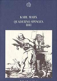 Quaderno Spinoza 1841 - Karl Marx - Libro Bollati Boringhieri 1987, Nuova cultura | Libraccio.it