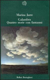 Galambra. Quattro storie con fantasmi - Marina Jarre - Libro Bollati Boringhieri 1987, Varianti | Libraccio.it