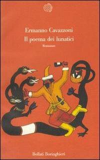 Il poema dei lunatici - Ermanno Cavazzoni - Libro Bollati Boringhieri 1987, Varianti | Libraccio.it